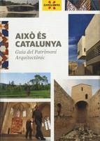 AIXÒ ÉS CATALUNYA. GUIA DEL PATRIMONI ARQUITECTÒNIC (2A EDICIÓ) | 9788439382201 | PLADEVALL I FONT, ANTONI/NAVARRO COSSÍO, ANTONI