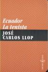 ECUADOR / LA TENISTA | 9788461249749 | LLOP, JOSE CARLOS