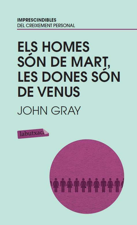 ELS HOMES SÓN DE MART, LES DONES SÓN DE VENUS | 9788499300818 | JOHN GRAY