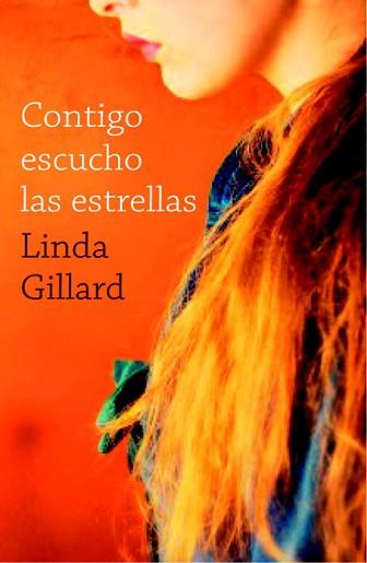 CONTIGO ESCUCHO LAS ESTRELLAS | 9788401383014 | GILLARD, LINDA