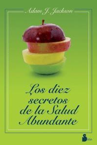 DIEZ SECRETOS DE LA SALUD ABUNDANTE LOS | 9788478087280 | JACKSON, ADAM J.