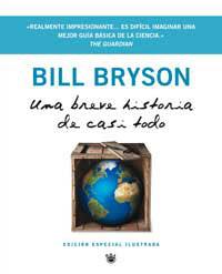 BREVE HISTORIA DE CASI TODO ( EDICION ESPECIAL ILUSTRADA ) | 9788478717989 | BRYSON, BILL