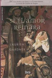 SI EL AMOR REINARA | 9788496626560 | GARDNER, LAURIEN