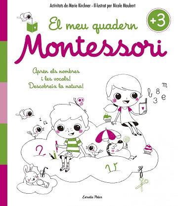 MEU QUADERN MONTESSORI +3 | 9788416522194 | KIRCHNER, MARIE / MAUBERT, NICOLE