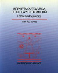 INGENIERIA CARTOGRAFICA,GEODESICA Y FOTOGRAMETTRIA | 9788433819291 | RUIZ MORALES, MARIO