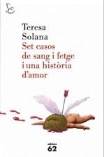 SET CASOS DE SANG I FETGE I UNA HISTORIA D'AMOR | 9788429763683 | SOLANA, TERESA