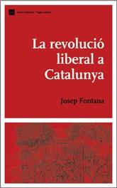 REVOLUCIO LIBERAL A CATALUNYA, LA | 9788497660228 | FONTANA, JOSEP