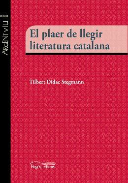 EL PLAER DE LLEGIR LITERATURA CATALANA | 9788499757483 | DÍDAC STEGMANN, TIBERT