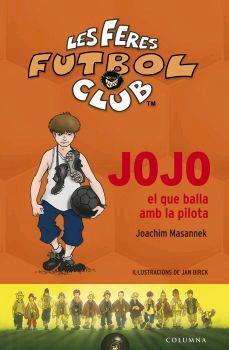 FERES FUTBOL CLUB LES: JOJO EL QUE BALLA AMB LA PILOTA | 9788466408028 | MASANNEK, JOACHIM / BIRCK, JAN