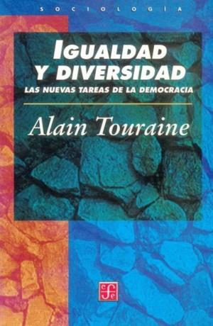 IGUALDAD Y DIVERSIDAD | 9789681662189 | TOURAINE, ALAIN