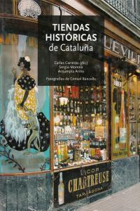 TIENDAS HISTORICAS DE CATALUÑA | 9788496521377 | CARRERAS, CARLOS / MORENO, SERGIO / ARIÑO, A.