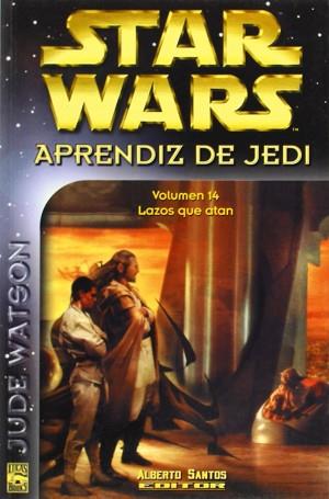 STAR WARS APRENDIZ DE JEDI 14 LAZOS QUE ATAN | 9788495070142 | WATSON, JUDE