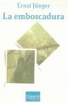 EMBOSCADURA, LA | 9788472238503 | JUNGER, ERNST