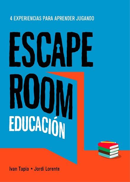 ESCAPE ROOM EDUCACIÓN | 9788417858896 | TAPIA, IVAN / LORENTE, JORDI