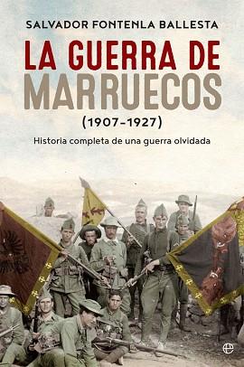 LA GUERRA DE MARRUECOS (1907 ? 1927) | 9788490609781 | FONTENLA BALLESTA, SALVADOR