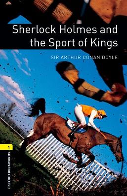 SHERLOCK HOLMES AND SPORT OF KINGS   *** 1 BOOKWORMS / OXFORD *** | 9780194610490 | CONAN DOYLE , SIR ARTHUR