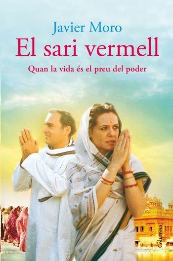 SARI VERMELL EL: QUAN LA VIDA ES EL PREU DEL PODER | 9788466409544 | MORO, JAVIER