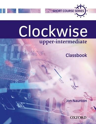 CLOCKWISE UPPER-INTERMEDIATE CLASSBOOK | 9780194340823 | NAUNTON, JON