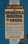 COMO DOMINAR LA GRAMATICA MODERNA DEL ESPAÑOL | 9788435901918 | ESCARPANTER, JOSE