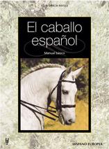 CABALLO ESPAÑOL, EL MANUAL BASICO | 9788425514999 | GARCIA RAFOLS, JULIA