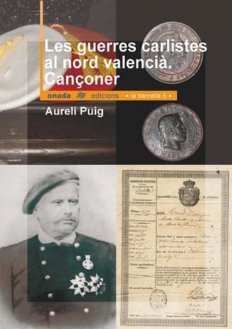 GUERRES CARLISTES AL NORD VALENCIA CANÇONER LES | 9788496623163 | PUIG, AURELI