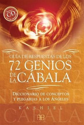 GUIA DE RESPUESTAS DE LOS 72 GENIOS DE LA CABALA + CD | 9788496111332 | KASHIEL