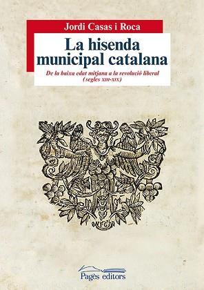 LA HISENDA MUNICIPAL CATALANA (S.XII-XIX) | 9788499755878 | CASAS I ROCA, JORDI