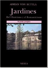 JARDINES.DEL CLASICISMO AL ROMANTICISMO | 9788486763763 | BUTTLER, ADRIAN VON
