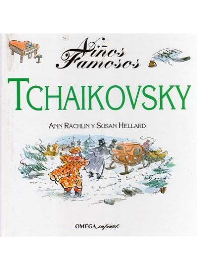 TCHAIKOVSKY (NIÑOS FAMOSOS) | 9788428210027 | RACHLIN, ANN ; HELLARD, SUSAN