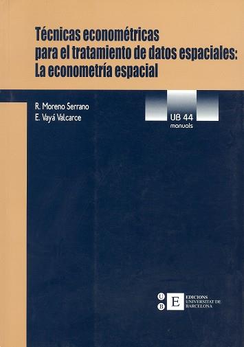 TECNICAS ECONOMETRICAS PARA EL TRATAMIENTO DE DATOS ESPACIAL | 9788483382240 | MORENO SERRANO, R.