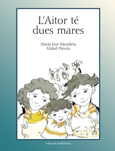 AITOR TE DUES MARES L' | 9788472903104 | MENDIETA, MARIA JOSE / PIEROLA, MABEL