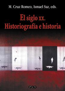 SIGLO XX HISTORIOGRAFIA E HISTORIA, EL | 9788437054124 | CRUZ ROMEO, M.