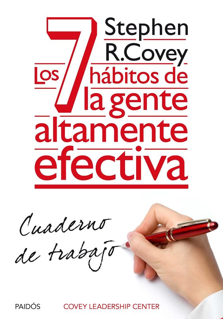 7 HÁBITOS DE LA GENTE ALTAMENTE EFECTIVA. CUADERNO DE TRABAJO | 9788449330490 | STEPHEN R. COVEY