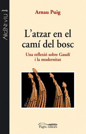 ATZAR EN EL CAMI DEL BOSC L' ( REFLEXIO SOBRE GAUDI ... ) | 9788497795173 | PUIG, ARNAU