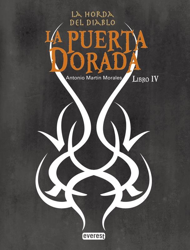 LA HORDA DEL DIABLO. LA PUERTA DORADA. LIBRO IV | 9788444111186 | ANTONIO MARTÍN MORALES