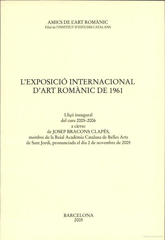 EXPOSICIÓ INTERNACIONAL D'ART ROMÀNIC DE 1961 : LLIÇÓ INAUGURAL DEL CURS 2005- | 9788472838161 | BRACONS CLAPÉS, JOSEP