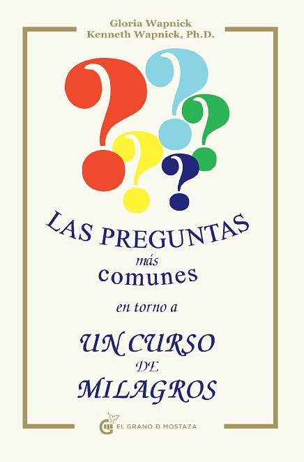 LAS PREGUNTAS MÁS COMUNES EN TORNO A UN CURSO DE MILAGROS | 9788493809119 | WAPNICK, GLORIA / WAPNICK, KENNETH