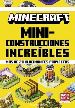 MINECRAFT OFICIAL: MINICONSTRUCCIONES INCREÍBLES | 9788491399063 | AB, MOJANG