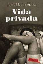 VIDA PRIVADA | 9788499300412 | DE SAGARRA I CASTELLARNAU, JOSEP MARIA