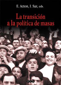 TRANSICION A LA POLITICA DE MASAS, LA | 9788437051482 | ACTON, E.