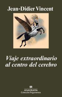 VIAJE EXTRAORDINARIO AL CENTRO DEL CEREBRO | 9788433962973 | VINCENT, JEAN DIDIER