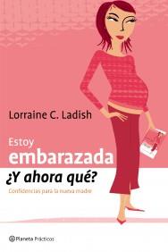 ESTOY EMBARAZADA Y AHORA QUE ? | 9788408053248 | LADISH LORRAINE C