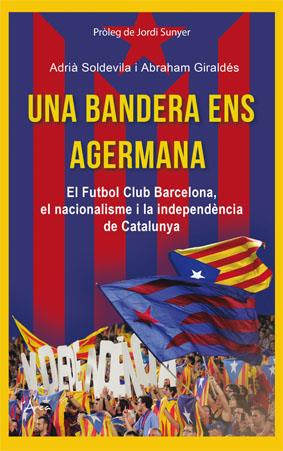 UNA BANDERA ENS AGERMANA | 9788494113154 | SOLDEVILA, ADRIÀ/GIRALDÉS, ABRAHAM