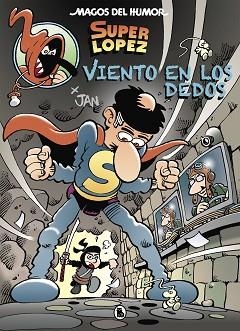 VIENTO EN LOS DEDOS (MAGOS DEL HUMOR SUPERLÓPEZ 203) | 9788402423337 | JAN,