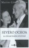 SEVERO OCHOA LA ENAMORADA SOLEDAD | 9788401305191 | GOMEZ SANTOS, MARINO