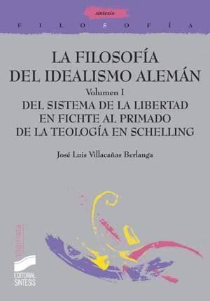 FILOSOFIA DEL IDEALISMO ALEMAN VOL.1, LA | 9788477389019 | VILLACAÑAS BERLANGA, JOSE LUIS