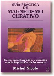 GUIA PRACTICA DE MAGNETISMO CURATIVO | 9788476408087 | NICOLE, MICHELE