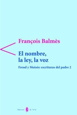 NOMBRE LA LEY LA VOZ, EL | 9788476283028 | BALMES, FRANÇOIS