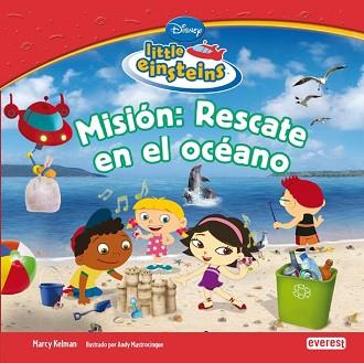 LITTLE EINSTEINS: MISION RESCATE EN EL OCEANO | 9788444144726 | RING, SUSAN / OKABE, ANNA