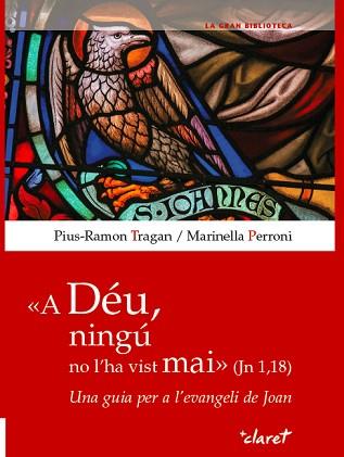 A DÉU, NINGÚ NO L'HA VIST MAI | 9788491361398 | TRAGAN, PIUS-RAMON / PERRONI, MARINELLA